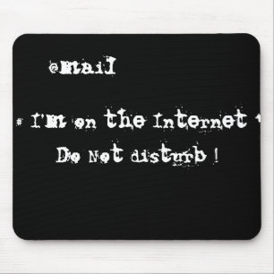 Tapis De Souris Je suis sur Internet. Ne pas déranger !