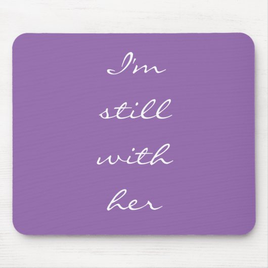 Tapis De Souris "Je suis toujours avec elle" (Devant)