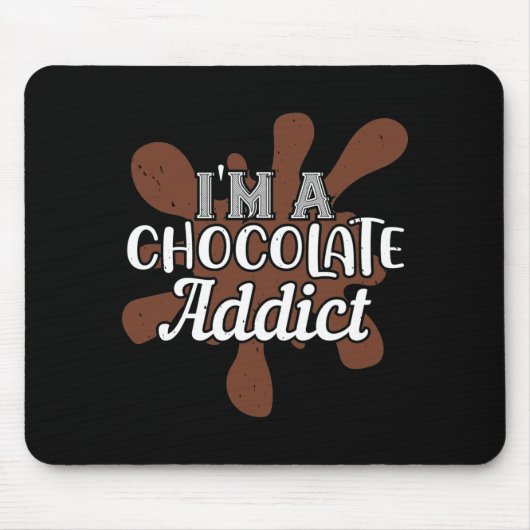 Tapis De Souris Je Suis Un Addict Au Chocolat (Devant)