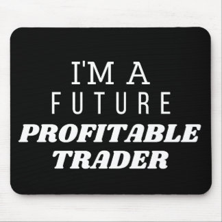 TAPIS DE SOURIS JE SUIS UN FUTUR TRADEUR RENTABLE