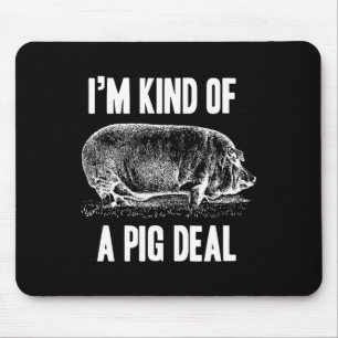 Tapis De Souris Je suis un peu un marché de cochon drôle