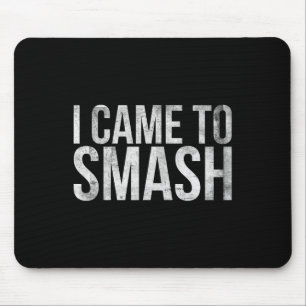 Tapis De Souris Je Suis Venu À Smash Pour Badminton Player Ou Badm