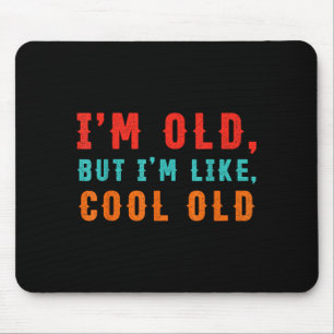 Tapis De Souris Je suis vieux mais je suis, cool-vieux rétro vinta