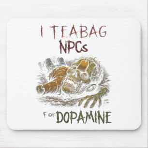 Tapis De Souris Je tague les PNJ pour la dopamine - Drôle de salle