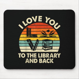 Tapis De Souris Je t'aime jusqu'à la bibliothèque et retour drôle 