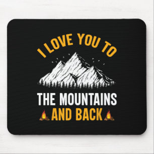 Tapis De Souris Je t'aime jusqu'aux montagnes et retour - Camp de 