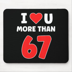Tapis De Souris Je t'aime plus que 67 Saint-Valentin 67 Meme Premi