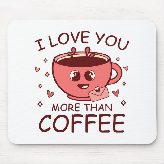 Tapis De Souris Je t'aime plus que le café (Devant)