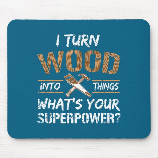 Tapis De Souris Je transforme des objets en bois, menuisier, trava (Devant)