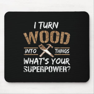 Tapis De Souris Je Transforme Le Bois En Bois De Charpentier