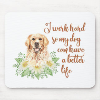 Tapis De Souris Je travaille dur pour que mon chien puisse avoir u