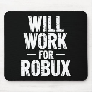 Tapis De Souris Je Travaillerai pour Robux Citation Drôle Gamer Je
