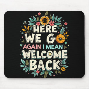 Tapis De Souris Je Veux Dire Bienvenue À L'Enseignant De Retour
