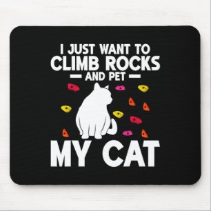 Tapis De Souris Je veux juste escalader des rochers et caresser mo