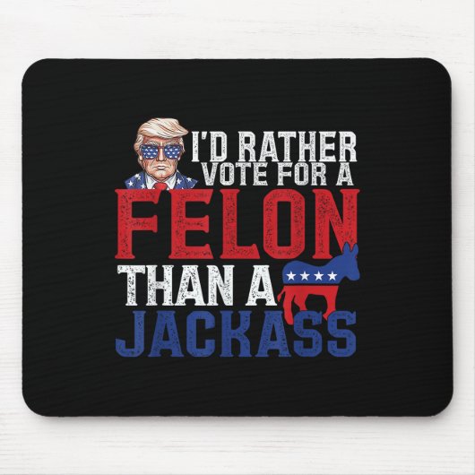 Tapis De Souris Je Veux Plutôt Un Felon Que Jack Trump Ameri (Devant)