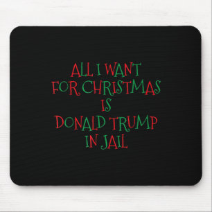 Tapis De Souris Je Veux Pour Noël, Donald Trump Est En Prison