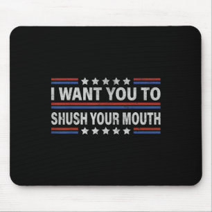 Tapis De Souris Je Veux Que Tu Tais Ta Bouche _1