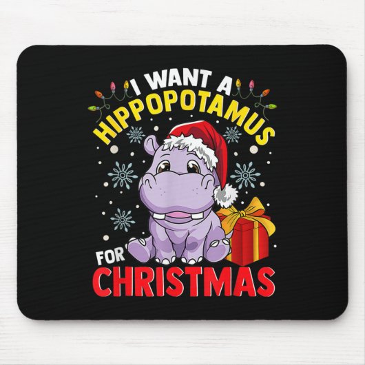 Tapis De Souris Je Veux Un Hippopotame Pour Noël (Devant)