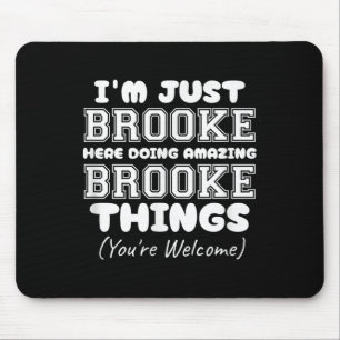 Tapis De Souris Je Viens De Brooke Ici En Faisant Des Choses Extra