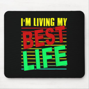 Tapis De Souris Je Vis Ma Meilleure Vie Motivation