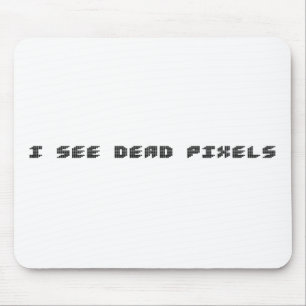 Tapis De Souris Je vois les pixels morts