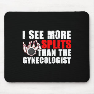 Tapis De Souris Je Vois Plus De Splits Que Le Gynécologue Tee Bowl