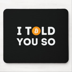 Tapis De Souris Je vous l'avais dit - Drôle de trader crypto Btc B