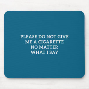 Tapis De Souris Je vous prie de ne pas donner de cigarette non