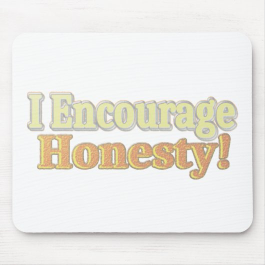 Tapis De Souris "J'Encourage L'Honnêteté" Joli Design. Commandez d (Devant)