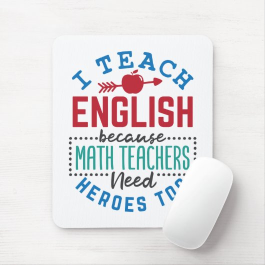 Tapis De Souris J'Enseigne L'Anglais Parce Que Les Héros Enseignen (Avec souris)