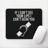 Tapis De Souris J'entends mal, je ne peux pas lire à travers un ma (Avec souris)