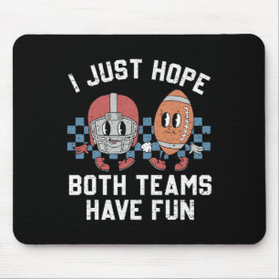Tapis De Souris J'Espère Juste Que Les Deux Équipes Ont Amusé Foot