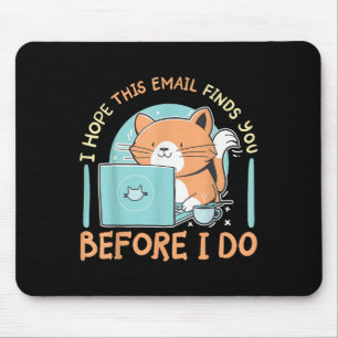 Tapis De Souris J'espère que cet e-mail vous trouvera avant moi