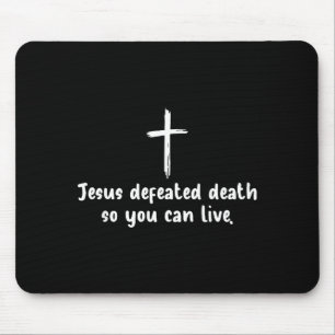 Tapis De Souris Jésus a vaincu la mort pour que vous puissiez vivr