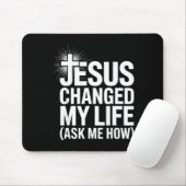 Tapis De Souris Jesus Changed My Life Ask Me How Christian  (Avec souris)