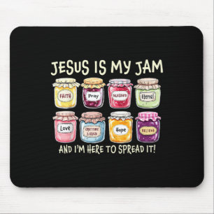 Tapis De Souris Jésus Est Ma Confiture Et Je Suis Ici Pour Propage