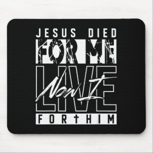 Tapis De Souris Jésus est mort pour moi maintenant je vis pour lui