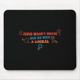 Tapis De Souris Jésus Était Blanc Mais Il Était Une Citation Drôle