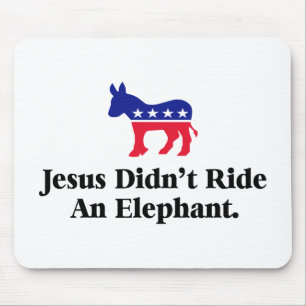 Tapis De Souris Jésus n'a pas monté un éléphant - Anti Trump GOP