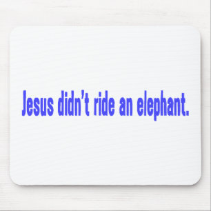 Tapis De Souris Jésus ne monte pas sur un éléphant Autocollant