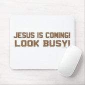 Tapis De Souris Jésus vient - regardez occupé (Avec souris)