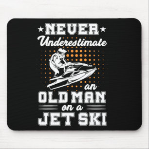Tapis De Souris Jet Ski Ne Sous-Estime Jamais Un Vieil Homme Sur U