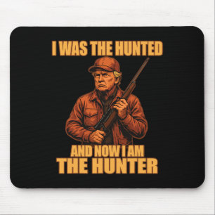 Tapis De Souris J'Étais Chassé Et Maintenant Je Suis Le Chasseur D