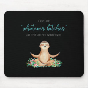 Tapis De Souris J'étais comme peu importe Es Et Les Es Funny Sloth
