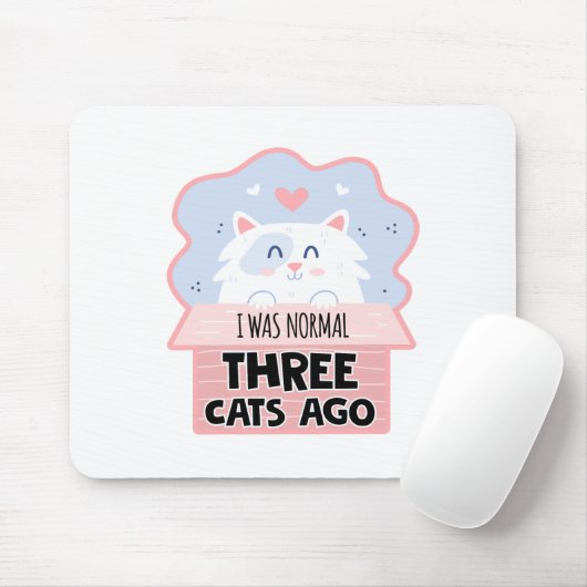 Tapis De Souris J'Étais Normal Il Y A Trois Chats (Avec souris)