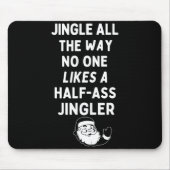 Tapis De Souris Jingle The Way Likes Funny Santa Claus Christmas (Devant)