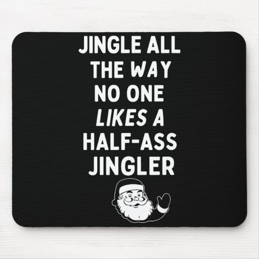 Tapis De Souris Jingle The Way Likes Funny Santa Claus Christmas (Devant)