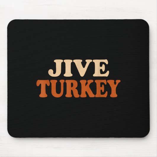 Tapis De Souris Jive Turkey Funny Thanksgiving (Devant)