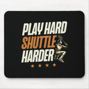 Tapis De Souris Jouer la navette dure Harder Badminton Player Shut
