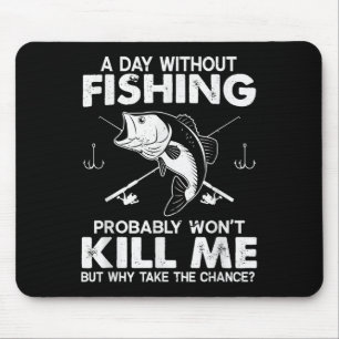 Tapis De Souris Jour des hommes sans pêche amusant Quote de pêcheu